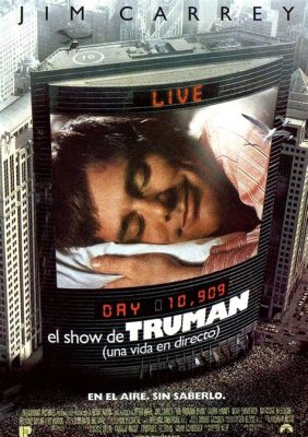 ¡El show de Truman! Una mirada a la vida cotidiana y la naturaleza de la realidad!